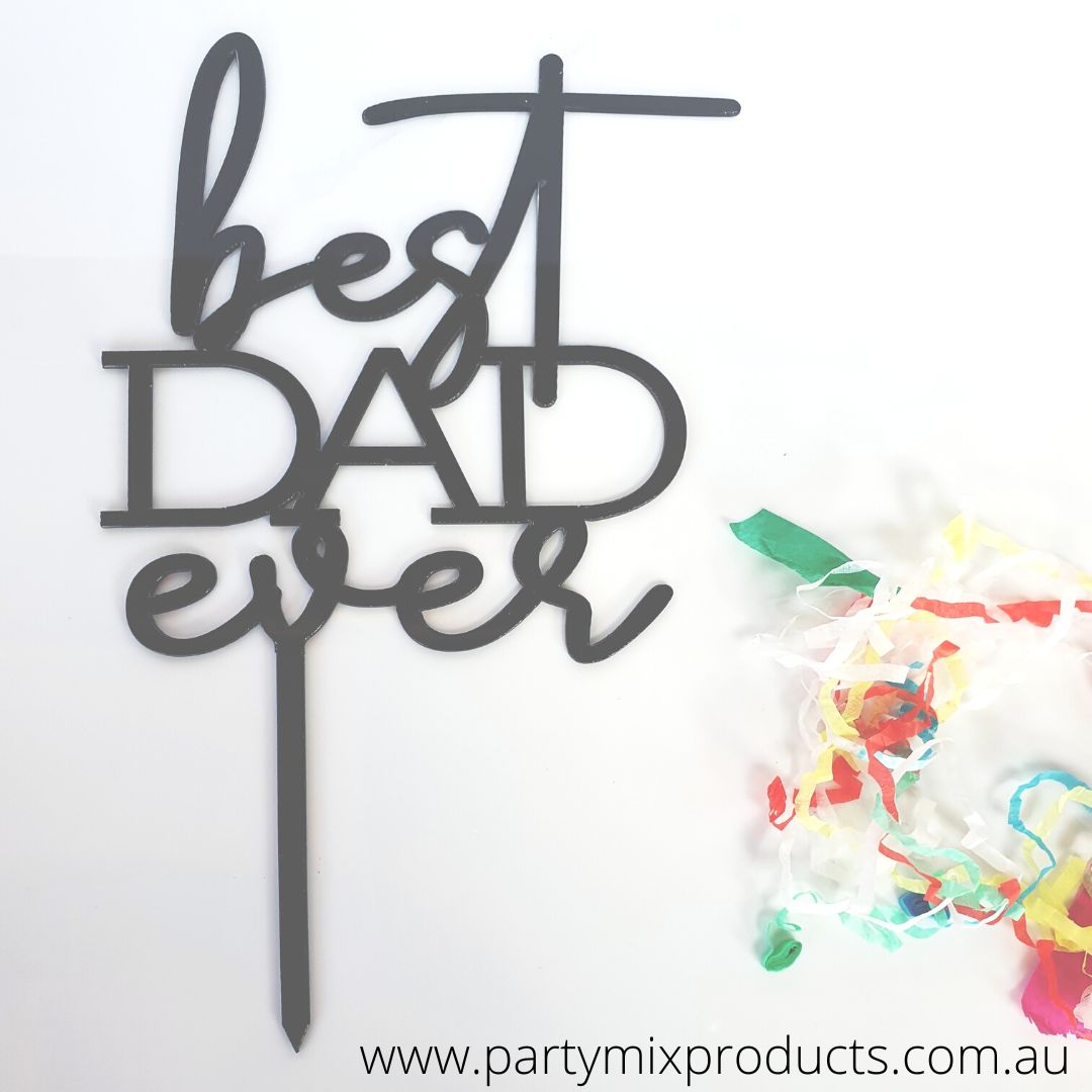 Best Dad Ever Cake Topper- Black Acrylic