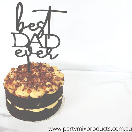 Best Dad Ever Cake Topper- Black Acrylic